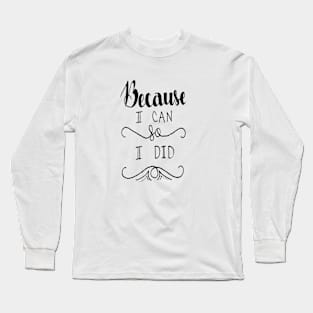 Inspirational Quote Long Sleeve T-Shirt